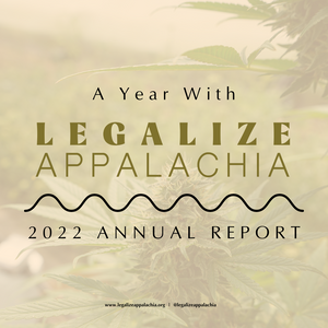 A Year With Legalize Appalachia: Annual Report 2022